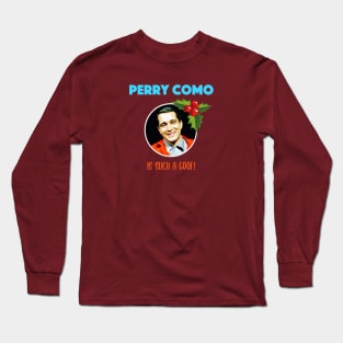 Perry Como is such a goof (Christmas) Long Sleeve T-Shirt